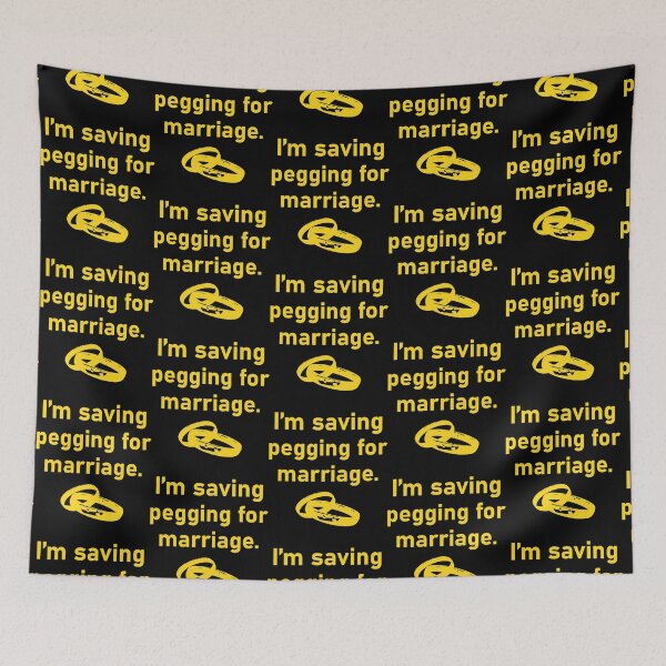 Item preview, I_m Saving Pegging For Marriage  designed and sold by shirtsquarter.