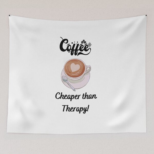 Item preview, Coffee Cheaper than Therapy! - Funny coffee quotes designed and sold by Happier-Futures.