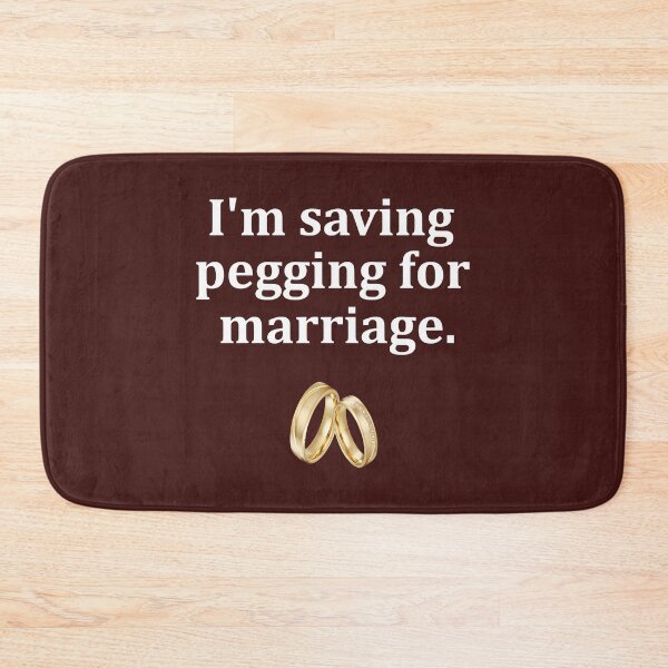 Item preview, I_m saving pegging for marriage. designed and sold by shirtsquarter.