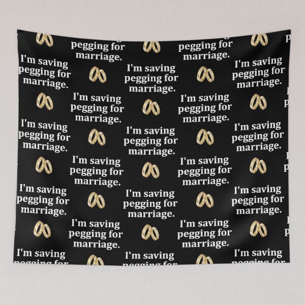 Item preview, I_m saving pegging for marriage. designed and sold by shirtsquarter.