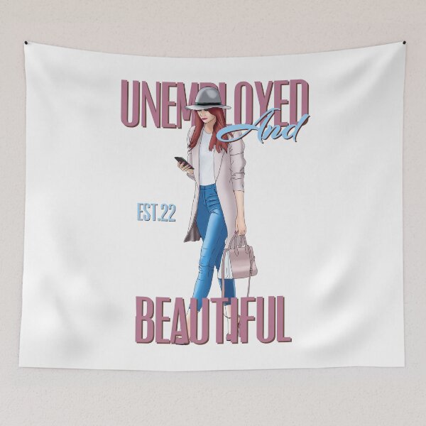 Item preview, UNEMPOLYED AND BEAUTIFUL designed and sold by GAADesignz.