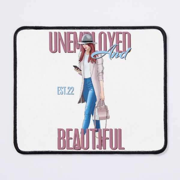 Item preview, UNEMPOLYED AND BEAUTIFUL designed and sold by GAADesignz.