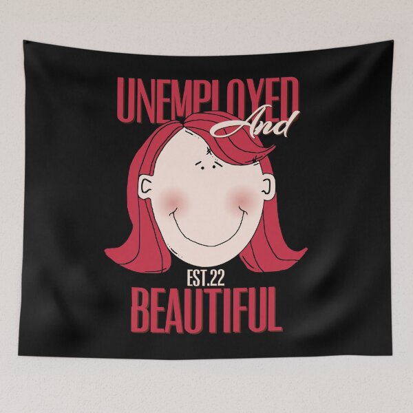 Item preview, UNEMPOLYED AND BEAUTIFUL designed and sold by GAADesignz.
