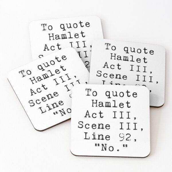 Item preview, To Quote Hamlet "No" Funny Literary designed and sold by Nepaz-Designs.