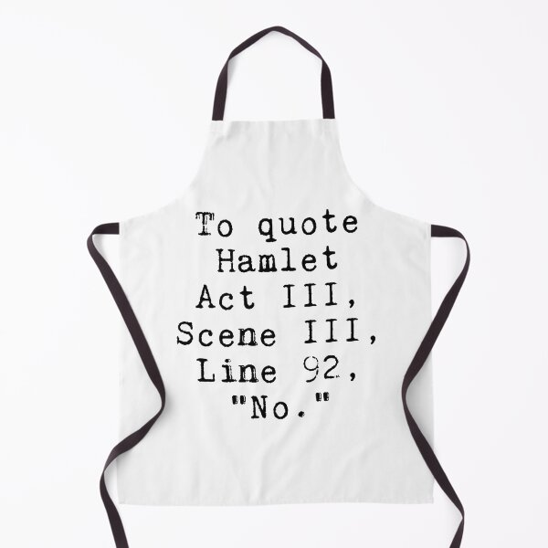 Item preview, To Quote Hamlet "No" Funny Literary designed and sold by Nepaz-Designs.