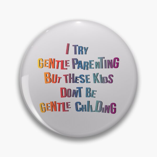 Item preview,  I try gentle parenting but these kids dont be gentle childing - gentle parent - wild toodler  designed and sold by Vivid-wear.