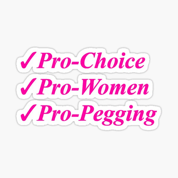 Pro Choice Pro Women Pro Pegging Sticker For Sale By Vcustombyan