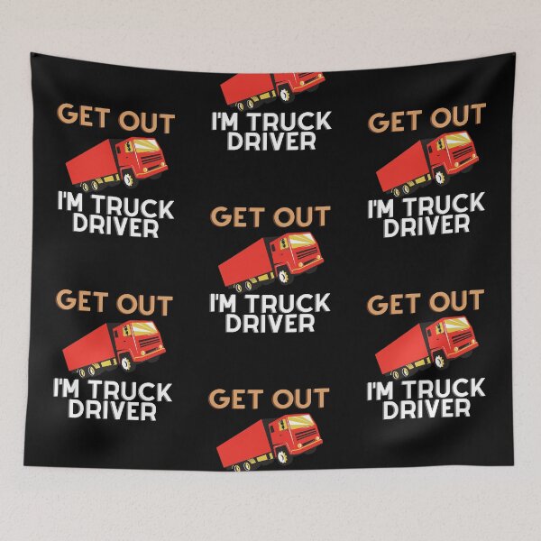 Item preview, Out My Way, Truck Driver Coming designed and sold by Wehavefun.