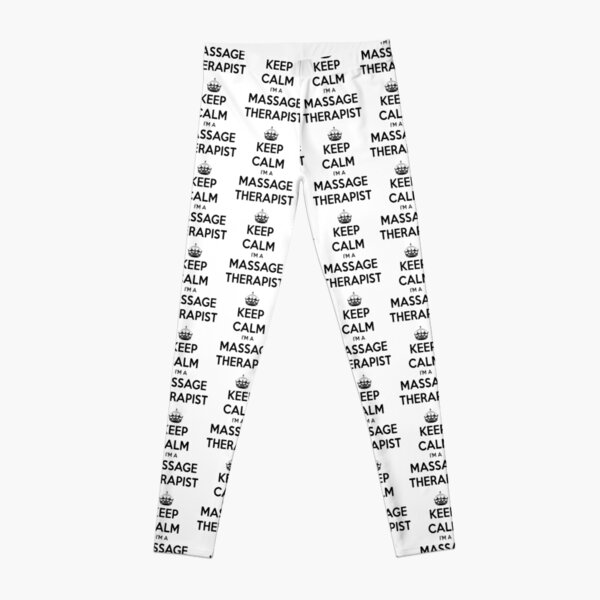 Keep Calm I Am A Massage Therapist Black Text Leggings for Sale