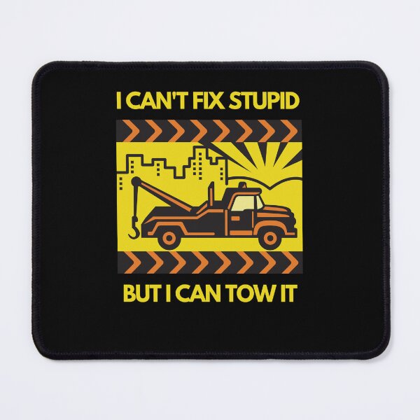 Item preview, I Can Tow The Stupid designed and sold by Wehavefun.