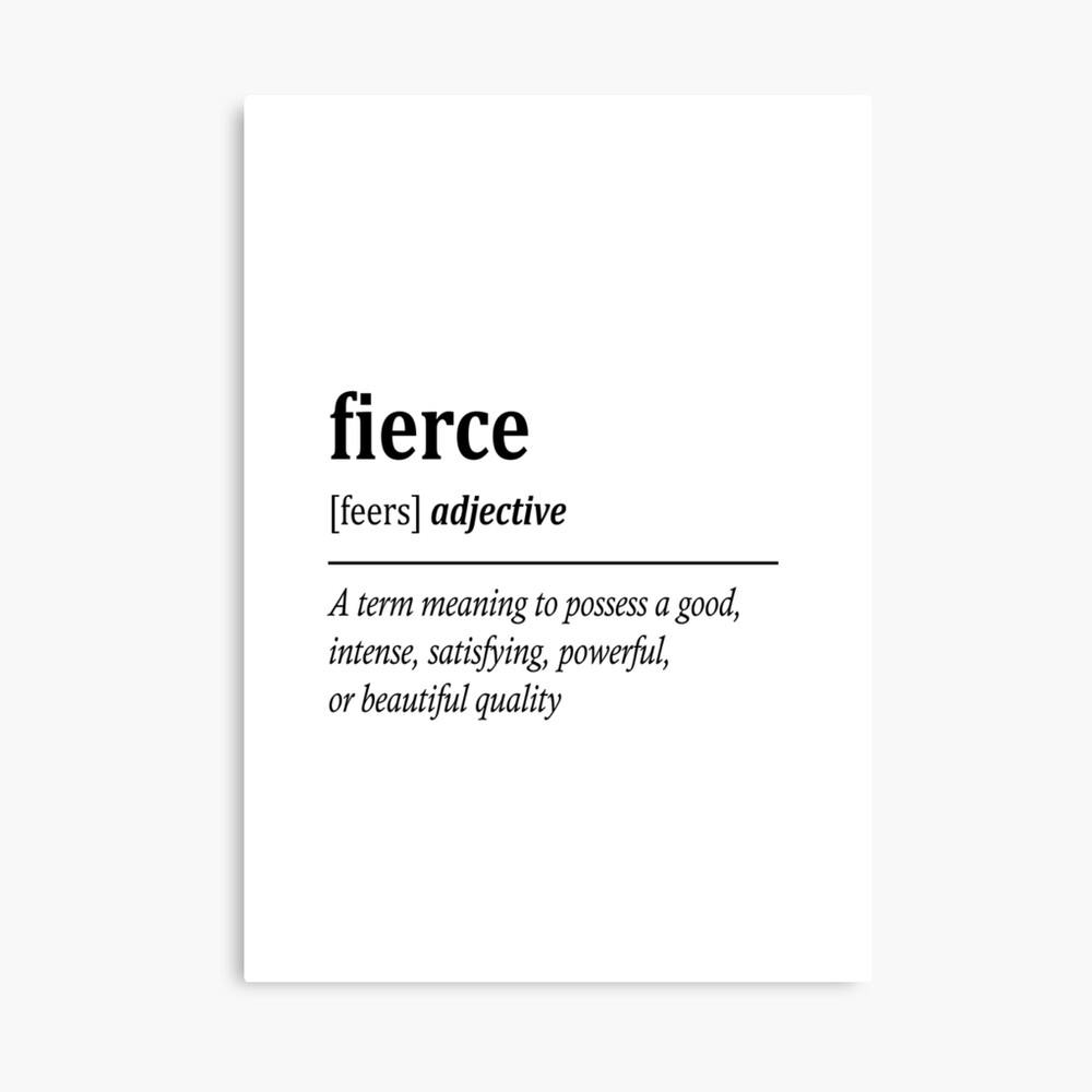 Fierce Definition Poster for Sale by Kweee