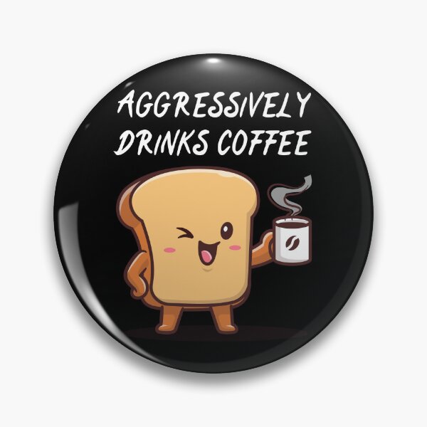 Item preview, Aggressively drinks coffee designed and sold by The Love Quill.