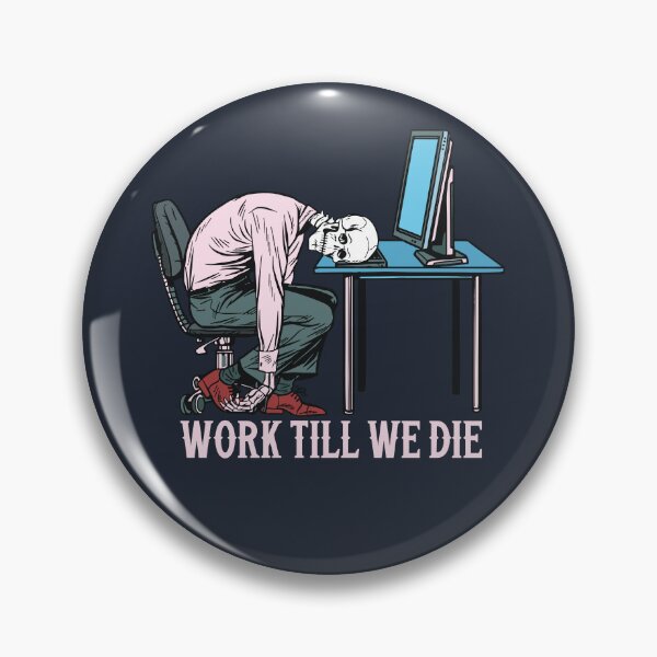 Item preview, Work Till We Die designed and sold by Scaryzz.