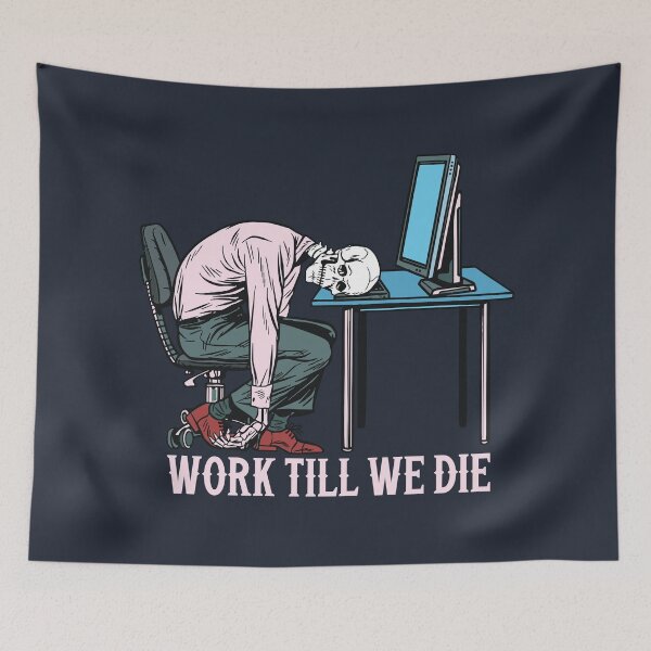 Item preview, Work Till We Die designed and sold by Scaryzz.