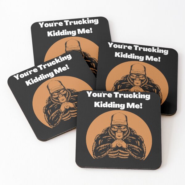 Item preview, You Are Trucking Kidding Me designed and sold by Wehavefun.