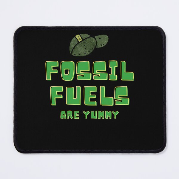 Item preview, Fossil Fuel Are Yummy designed and sold by Wehavefun.