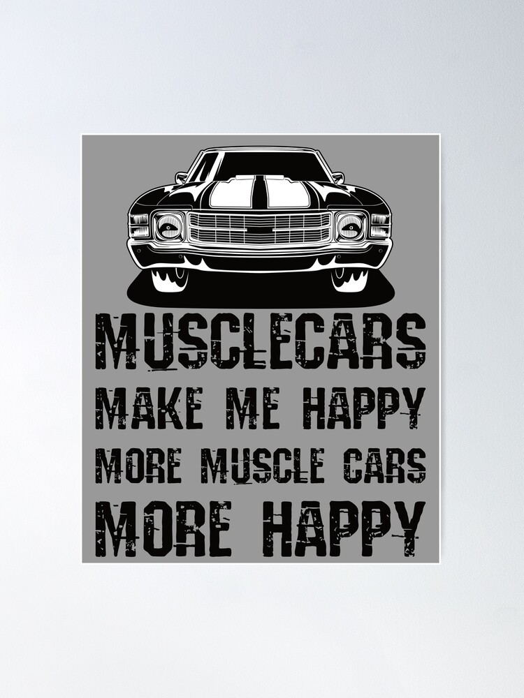 Car Gifts For Men Cars Make Me Happy  Poster for Sale by AlphaDist2