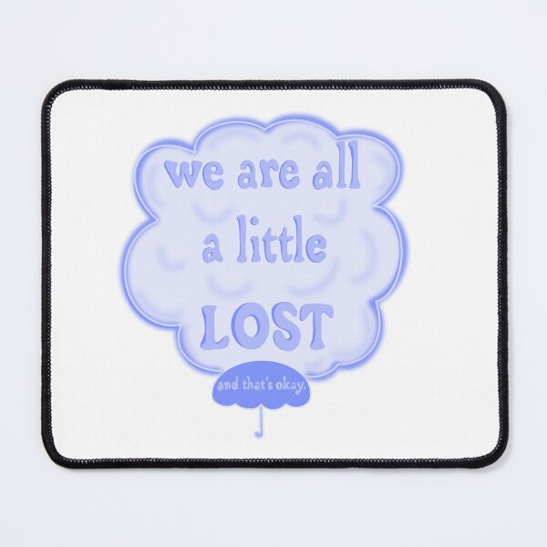 Item preview, “We Are All A Little Lost” Cute Design designed and sold by artttbysar.