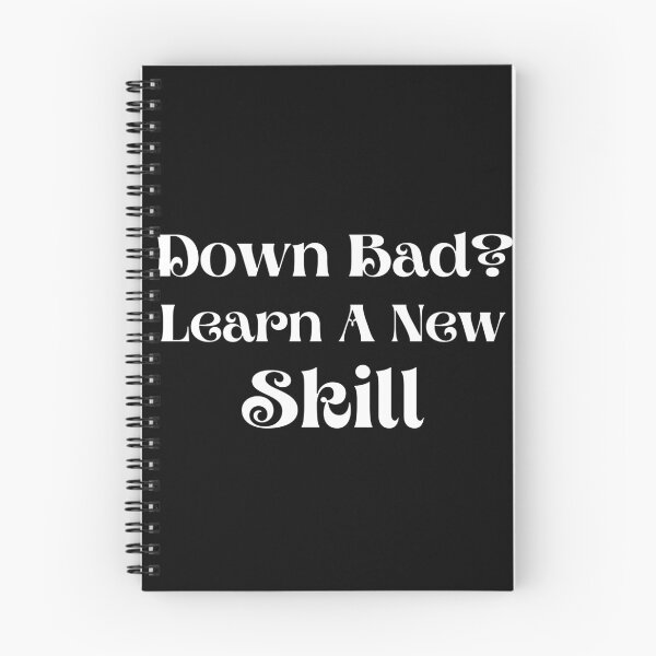Item preview, Down Bad? Learn A New Skill designed and sold by jimjo.