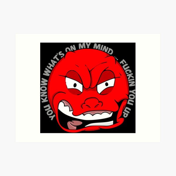 I Will Fuck You Up Art Print