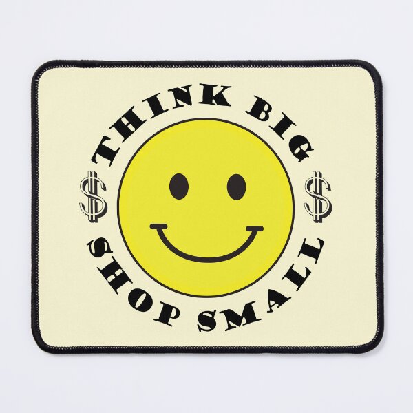 Item preview, Think Big and Shop Small Smiley Face and Dollar Sign $$ designed and sold by bolimj.