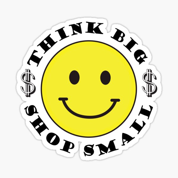 Item preview, Think Big and Shop Small Smiley Face and Dollar Sign $$ designed and sold by bolimj.