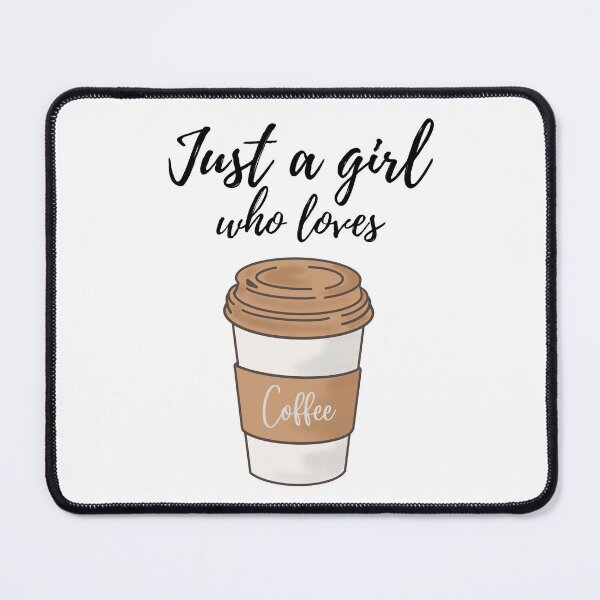 Item preview, Just a Girl who loves Coffee designed and sold by Darshana97.