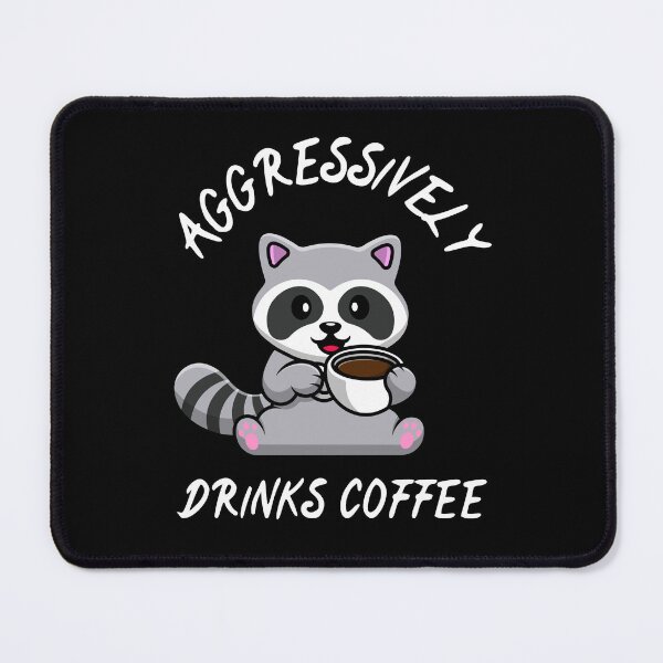 Item preview, Aggressively drinks coffee designed and sold by The Love Quill.
