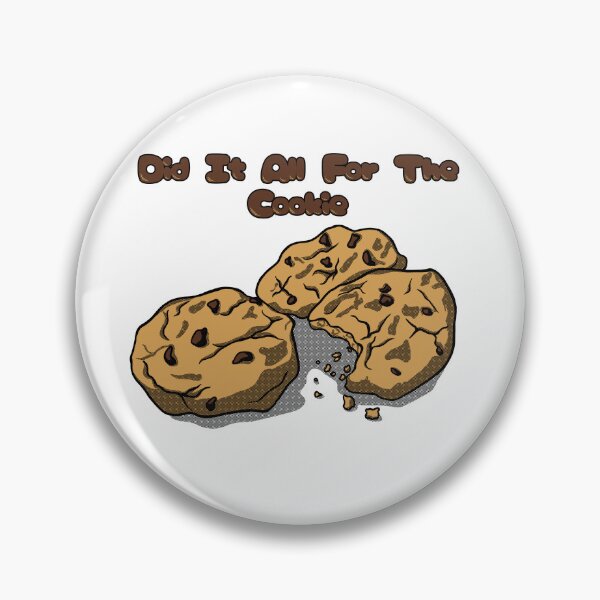 Item preview, Did It All For The Cookie designed and sold by J-Rage.