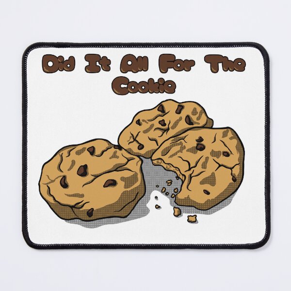 Item preview, Did It All For The Cookie designed and sold by J-Rage.
