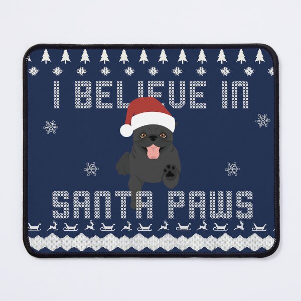 Item preview, I believe in santa paws Black Pug winter Christmas Pug winter sweater style Christmas Sweater Xmas Pug Christmas Gift Pug Ugly Jumper Holiday Gift designed and sold by ALLURE-minimal.