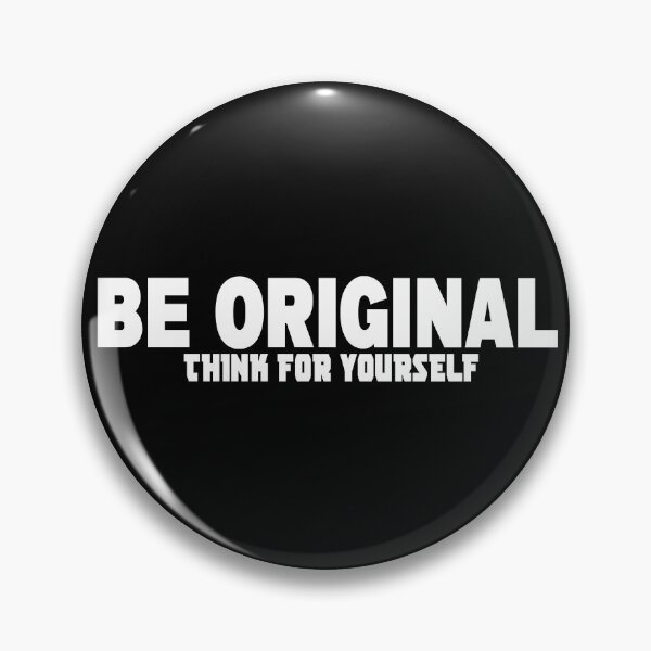 Item preview, BE ORIGINAL THINK FOR YOURSELF designed and sold by CRINGEWORTHY TEES.