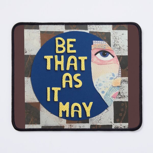 Item preview, Be That As It May designed and sold by prunellaparsnip.
