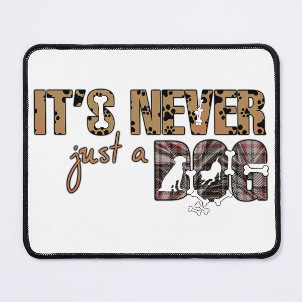 Item preview, It's Never Just a Dog designed and sold by thornofroses.