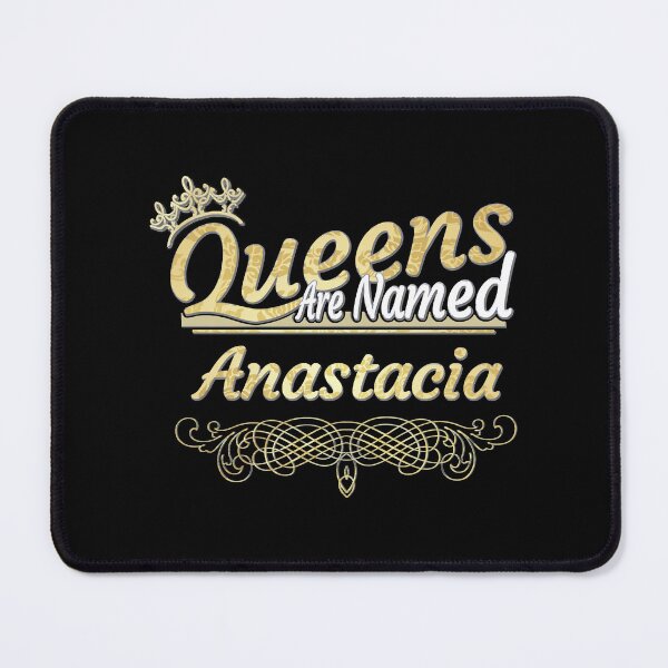 Item preview, Anastacia Name - Queens Are Named Anastacia designed and sold by MayCrewstore.