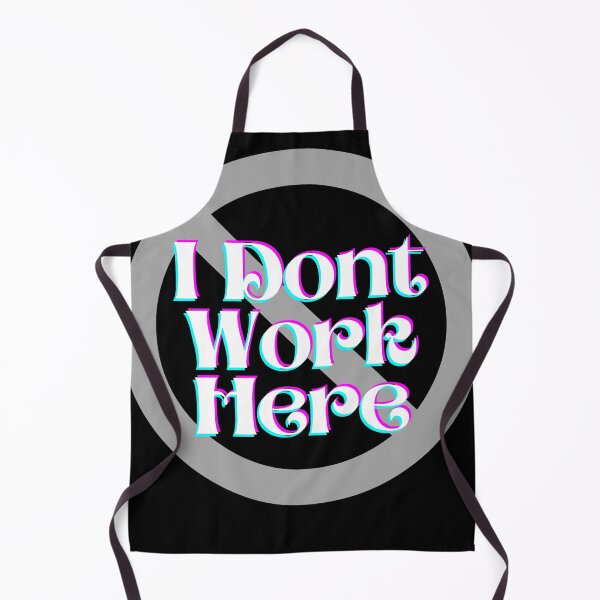 Item preview, I don't work here designed and sold by jimjo.