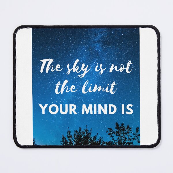Item preview, The sky is not the limit. Your mind is.  designed and sold by digitallyyour.