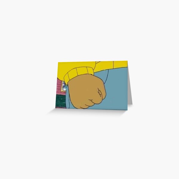 Arthur S Clenched Fist Meme Greeting Card For Sale By Bananaha Redbubble