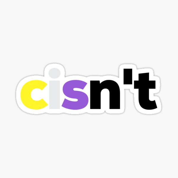 Item preview, Cisn't For Me. Nonbinary Pride designed and sold by Subtle Pride Shop.