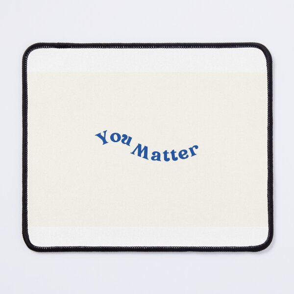 Item preview, You Matter Typo designed and sold by Sentics.