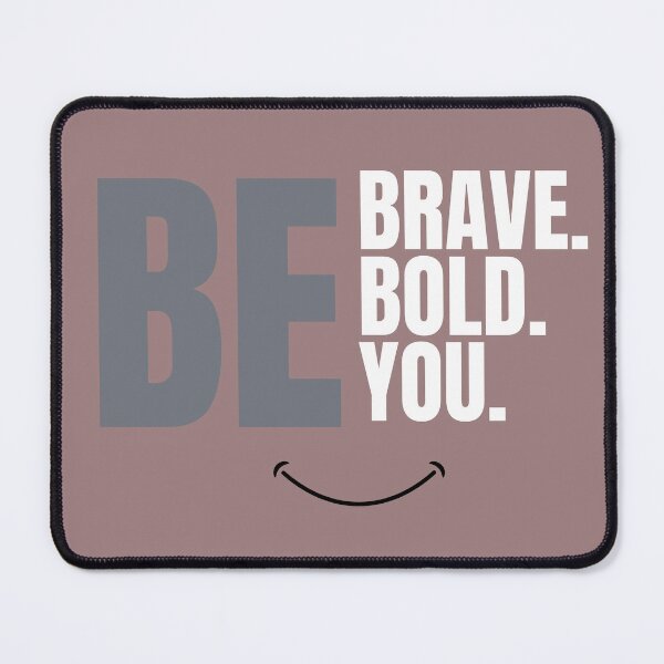 Item preview, be brave be bold be you classic designed and sold by KushanXs.