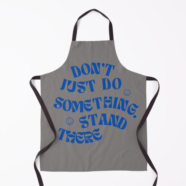 Item preview, Don't just do something. Stand there designed and sold by IFIOgirl.