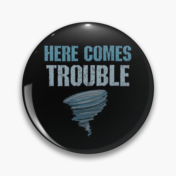 Item preview, Here comes trouble designed and sold by SidTastic .