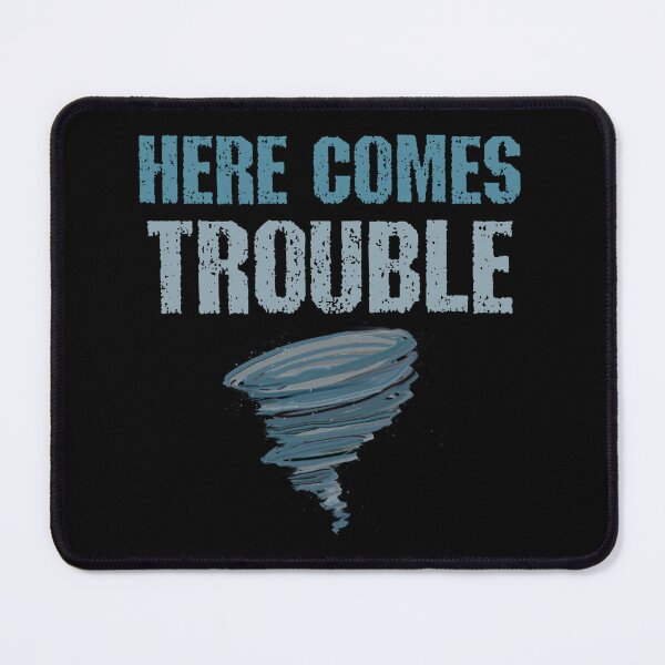 Item preview, Here comes trouble designed and sold by SidTastic .