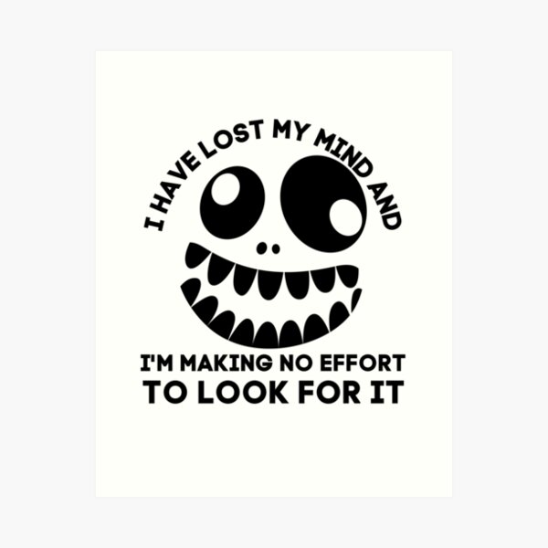 Funny Sarcastic Quotes Art Prints for Sale | Redbubble