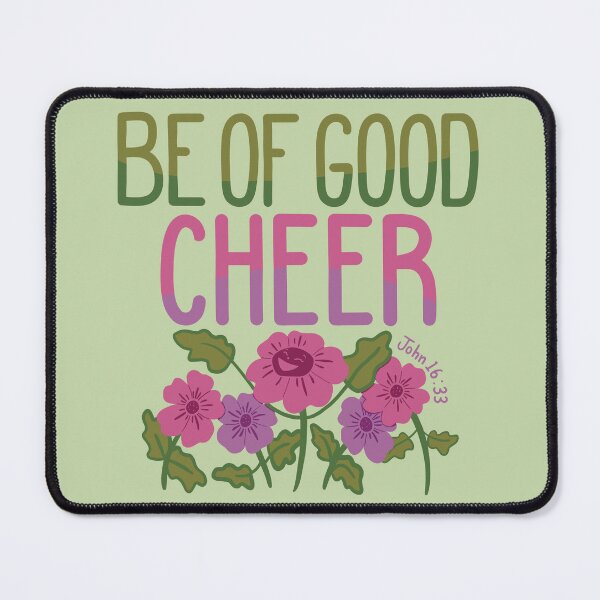 Item preview, Be Of Good Cheer designed and sold by CharacterAlley.