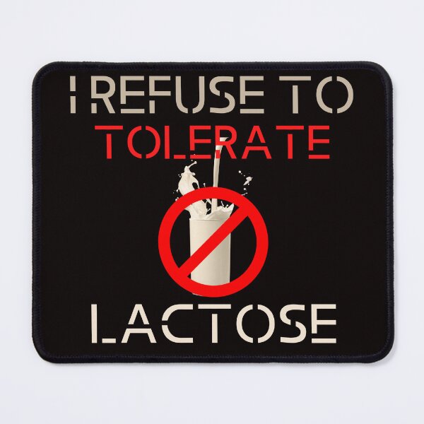 Item preview, I Refuse To Tolerate Lactose designed and sold by pat227jc.