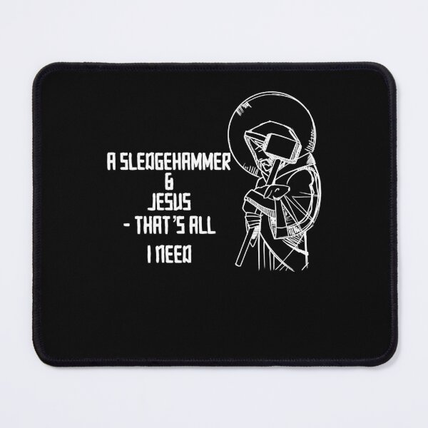 Item preview, A Sledgehammer & Jesus That's All I Needed Home Demolition designed and sold by Tomsens.