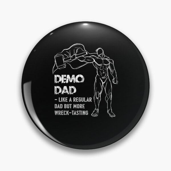 Item preview, Demo Dad Like A Normal Dad But More Wreck Tasting Demolition designed and sold by Tomsens.