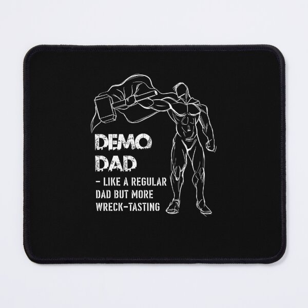 Item preview, Demo Dad Like A Normal Dad But More Wreck Tasting Demolition designed and sold by Tomsens.